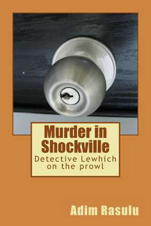 Murder in Shockville de Rasulu, Adim