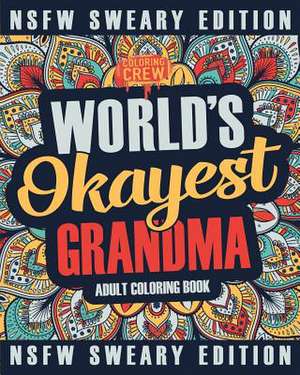 Worlds Okayest Grandma Coloring Book de Coloring Crew