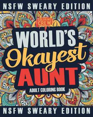 Worlds Okayest Aunt Coloring Book de Coloring Crew