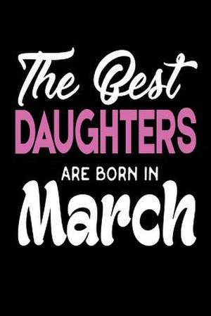 The Best Daughters Are Born in March de Publishing, Creative Juices