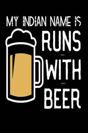 My Indian Name Is Runs with Beer de Publishing, Creative Juices