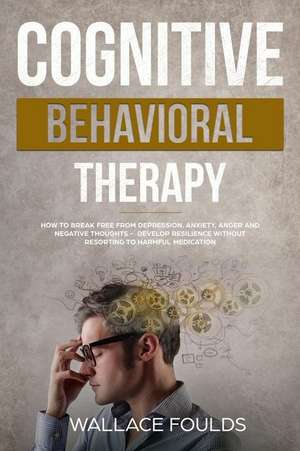 Cognitive Behavioral Therapy de Foulds, Wallace