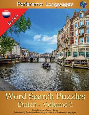 Parleremo Languages Word Search Puzzles Dutch - Volume 3 de Erik Zidowecki