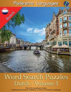 Parleremo Languages Word Search Puzzles Dutch - Volume 5 de Erik Zidowecki