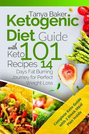 Ketogenic Diet Guide with 101 Keto Recipes de Baker, MS Tanya