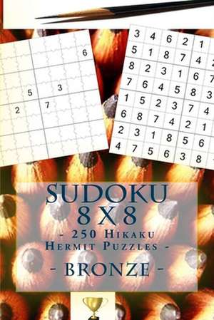 Sudoku 8 X 8 - 250 Hikaku Hermit Puzzles - Bronze de Pitenko, Andrii