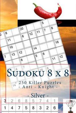 Sudoku 8 X 8 - 250 Killer Puzzles - Anti - Knight - Silver de Pitenko, Andrii