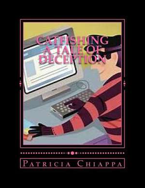 Catfishing a Tale of Deception de Patricia Chiappa