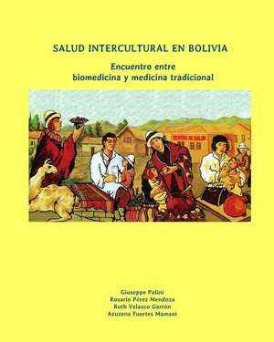 Salud Intercultural En Bolivia de Polini, Giuseppe