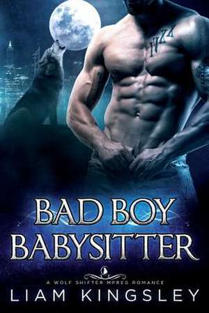 Bad Boy Babysitter de Kingsley, Liam