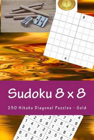 Sudoku 8 X 8 - 250 Hikaku Diagonal Puzzles - Gold de Pitenko, Andrii