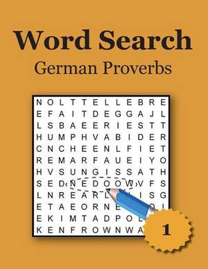 Word Search - German Proverbs - Large Print de Karl Hummel