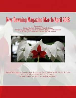 New Dawning Magazine March/April 2018 de Joyce a. Eason