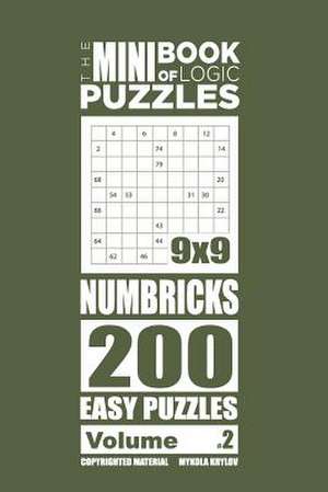 The Mini Book of Logic Puzzles - Numbricks 200 Easy (Volume 2) de Krylov, Mykola