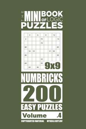 The Mini Book of Logic Puzzles - Numbricks 200 Easy (Volume 4) de Krylov, Mykola