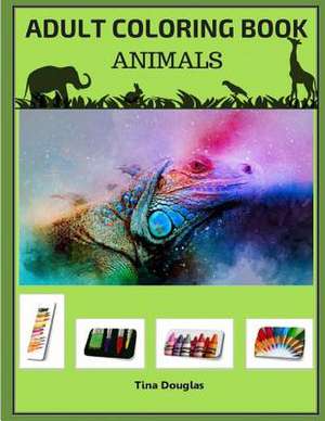 Adult Coloring Book Animals de Douglas, Tina