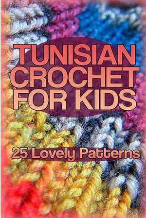 Tunisian Crochet for Kids de Spirits, Anna