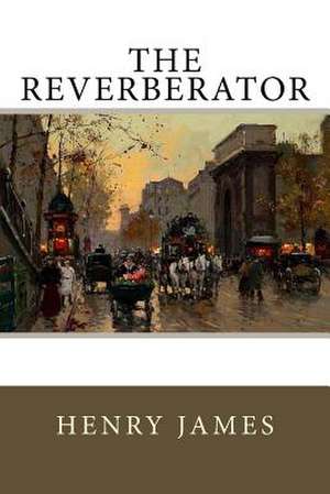 The Reverberator de Henry James