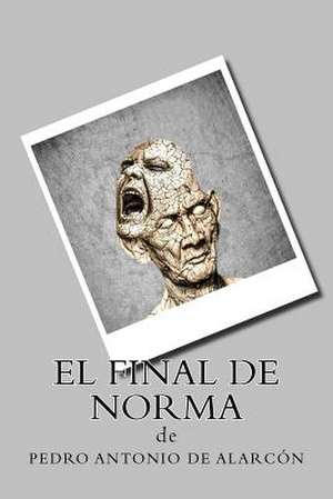 El Final de Norma de Pedro Antonio de Alarcon