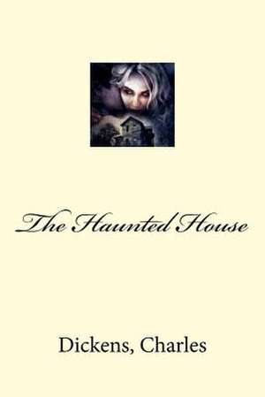 The Haunted House de Charles Dickens