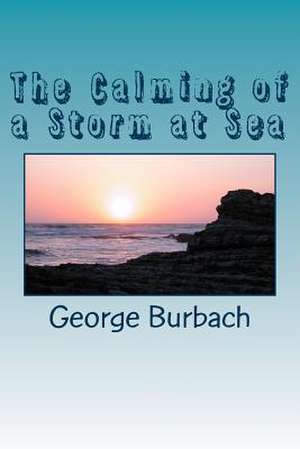 The Calming of a Storm at Sea de George Burbach