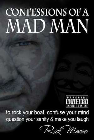 Confessions of a Mad Man de Rick Moore