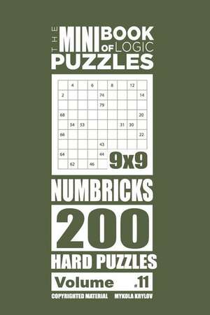 The Mini Book of Logic Puzzles - Numbricks 200 Hard (Volume 11) de Krylov, Mykola