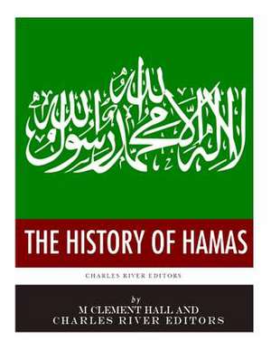 The History of Hamas de Charles River Editors