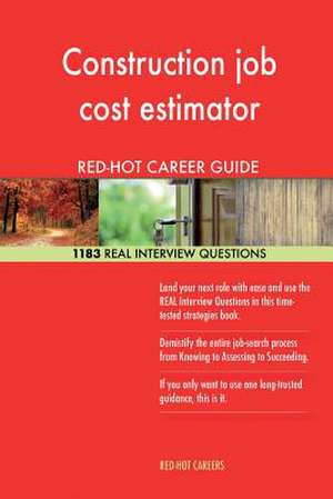 Construction Job Cost Estimator Red-Hot Career; 1183 Real Interview Questions de Careers, Red-Hot