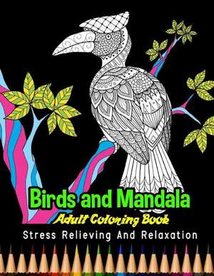 Birds and Mandala Adult Coloring Book Stress Relieving and Relaxation de Bee Book