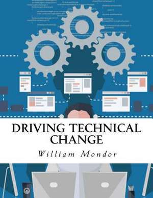 Driving Technical Change de Mondor, William