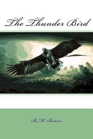 The Thunder Bird de B. M. Bower