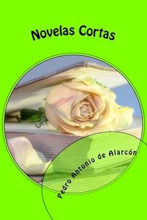 Novelas Cortas de Pedro Antonio de Alarcón