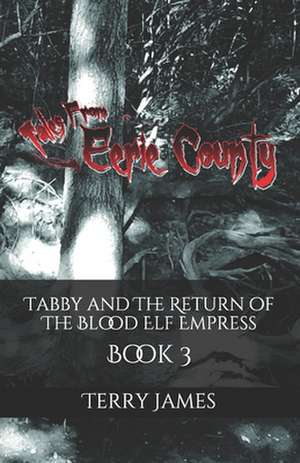 Tabby and the Return of the Blood Elf Empress de Terry James