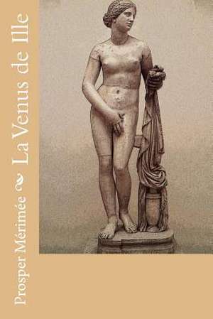 La Venus de Ille de M'Rim'e, Prosper