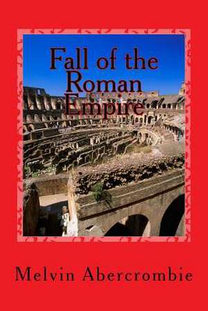 Fall of the Roman Empire de Melvin L. Abercrombie