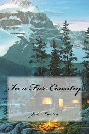 In a Far Country de Jack London