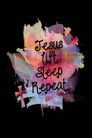 Jesus Lift Sleep Repeat de Publishing, Creative Juices