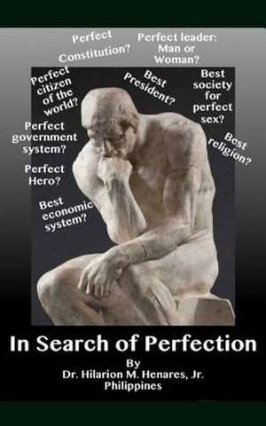 In Search of Perfection de Henares Jr, Dr Hilarion M.