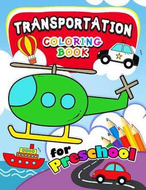 Transportation Coloring Books for Preschool de Preschool Learning Activity Designer