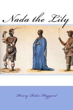 NADA the Lily de Henry Rider Haggard