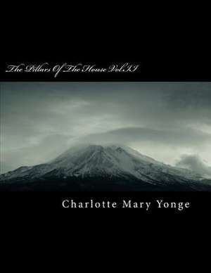 The Pillars of the House Vol.II de Charlotte Mary Yonge