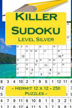 Killer Sudoku - Hermit 12 X 12 -250 Puzzles - Level Silver de Pitenko, Andrii