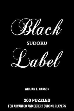 Black Label Sudoku de William L. Carson