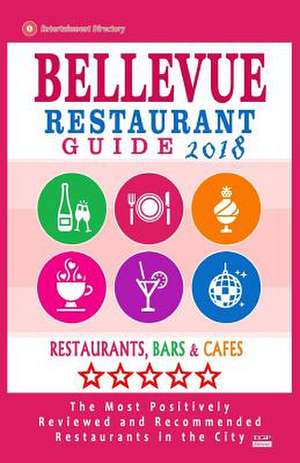 Bellevue Restaurant Guide 2018 de Thompson, Brian W.