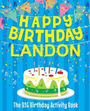 Happy Birthday Landon - The Big Birthday Activity Book de Birthdaydr