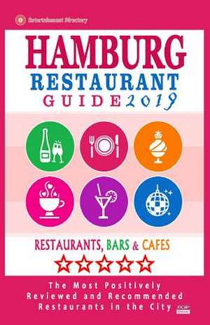 Hamburg Restaurant Guide 2019 de Andrew M. Bywater