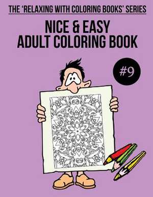 Nice & Easy Adult Coloring Book #9 de Trevor Mulligan