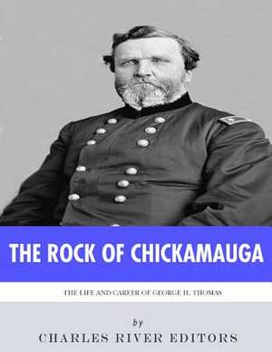 The Rock of Chickamauga de Charles River Editors