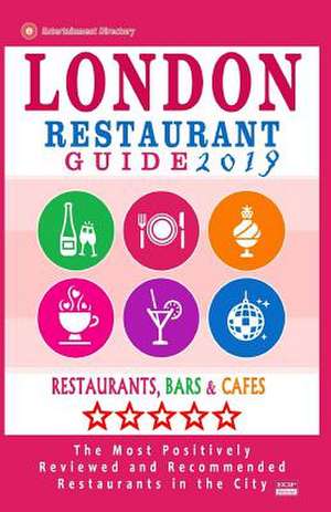 London Restaurant Guide 2019 de Ronald F. Kinnoch